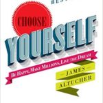Choose Yourself by James Altucher