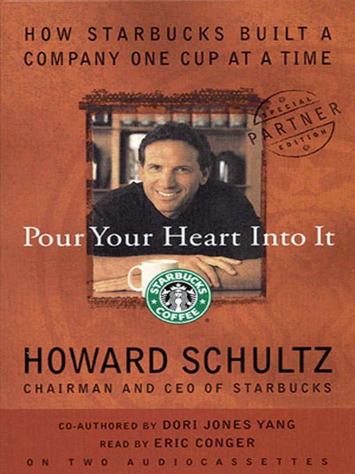 Pour your heart into it - Howard Schultz