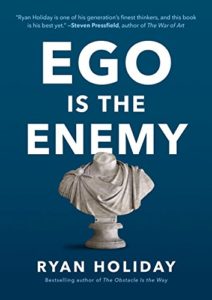 Ego is the Enemy - Ryan Holliday