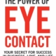 The Power of Eye Contact Michael Ellsberg
