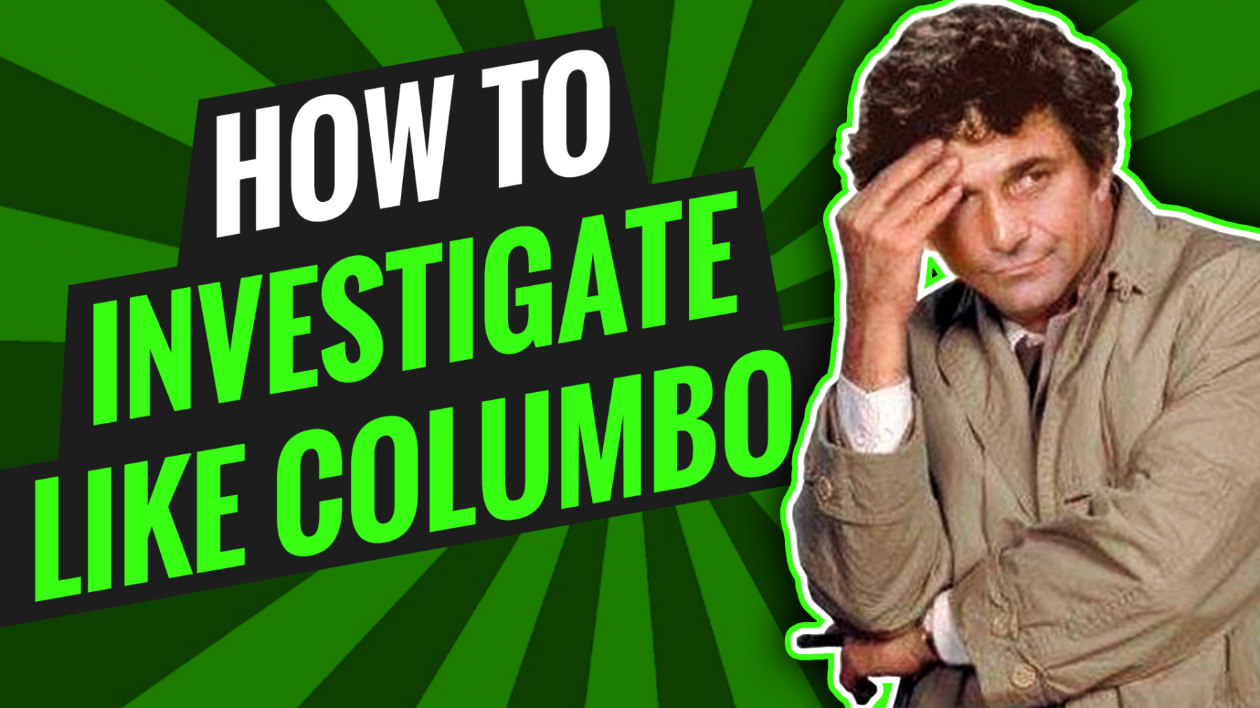 How To Investigate Like Columbo [VIDEO]