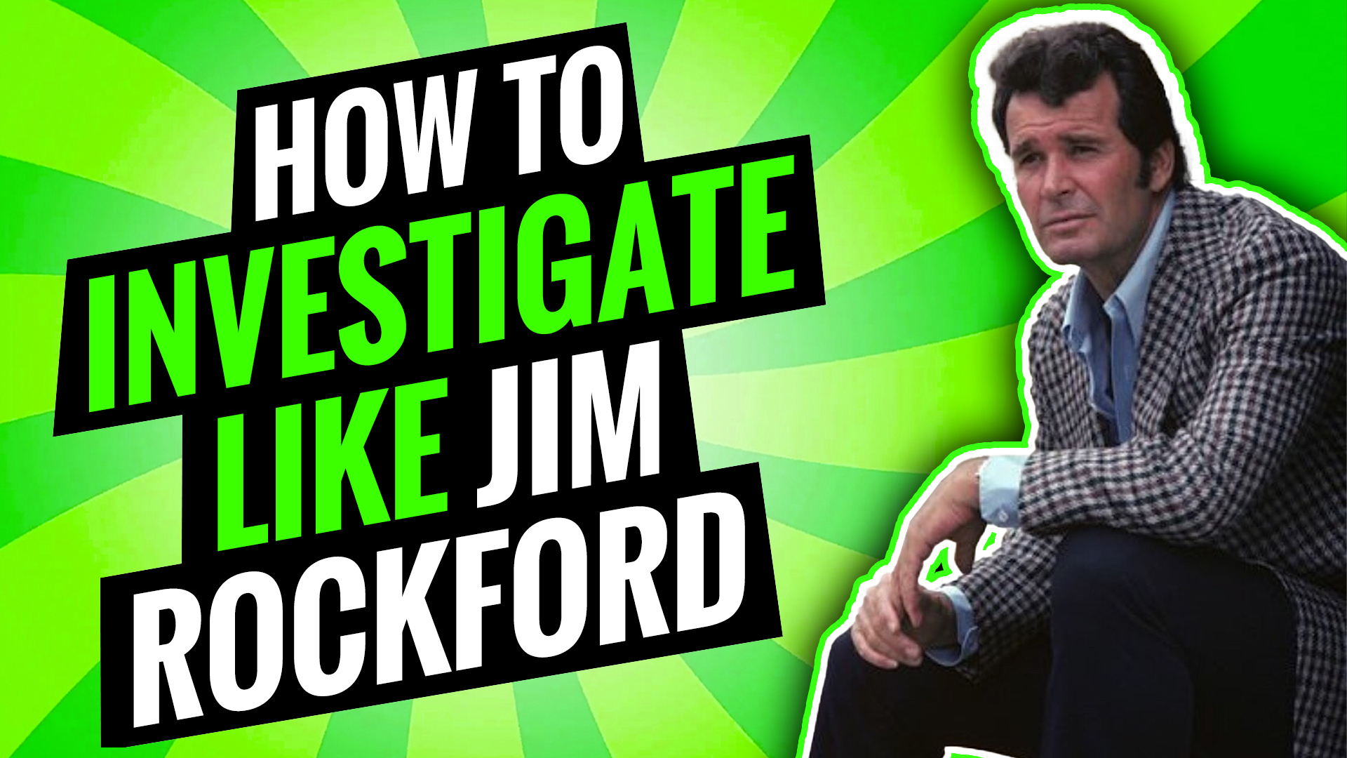 How to Investigate Like Jim Rockford [VIDEO]