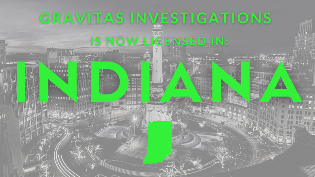 Gravitas Investigations is Now Licensed in Indiana!